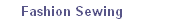 Fashion Sewing